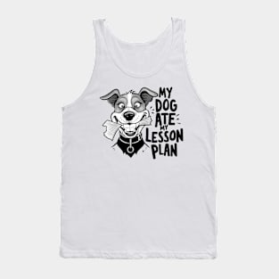 my dog ate my lesson plans Tank Top